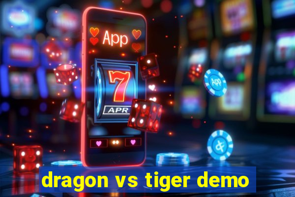 dragon vs tiger demo